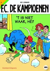 't Is niet waar, hé?